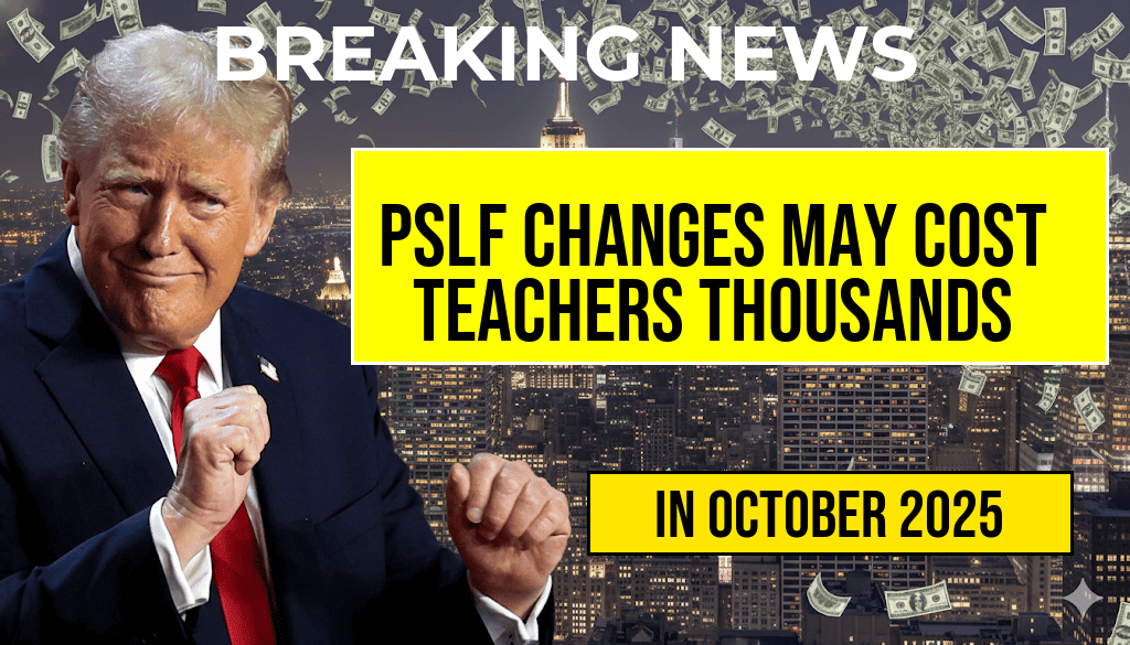 PSLF Changes May Cost Teachers Over $10,000—Monitor Your 120 Payments Today